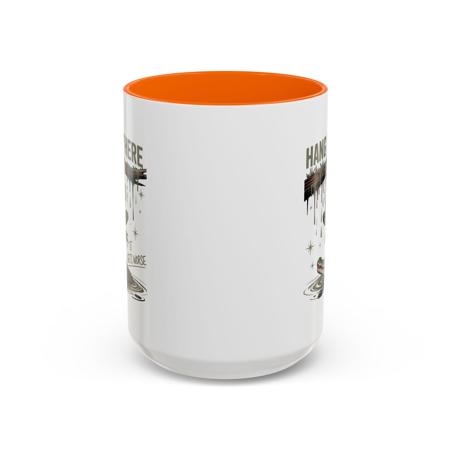 Humor Mug - Hang In There It Gets Worse