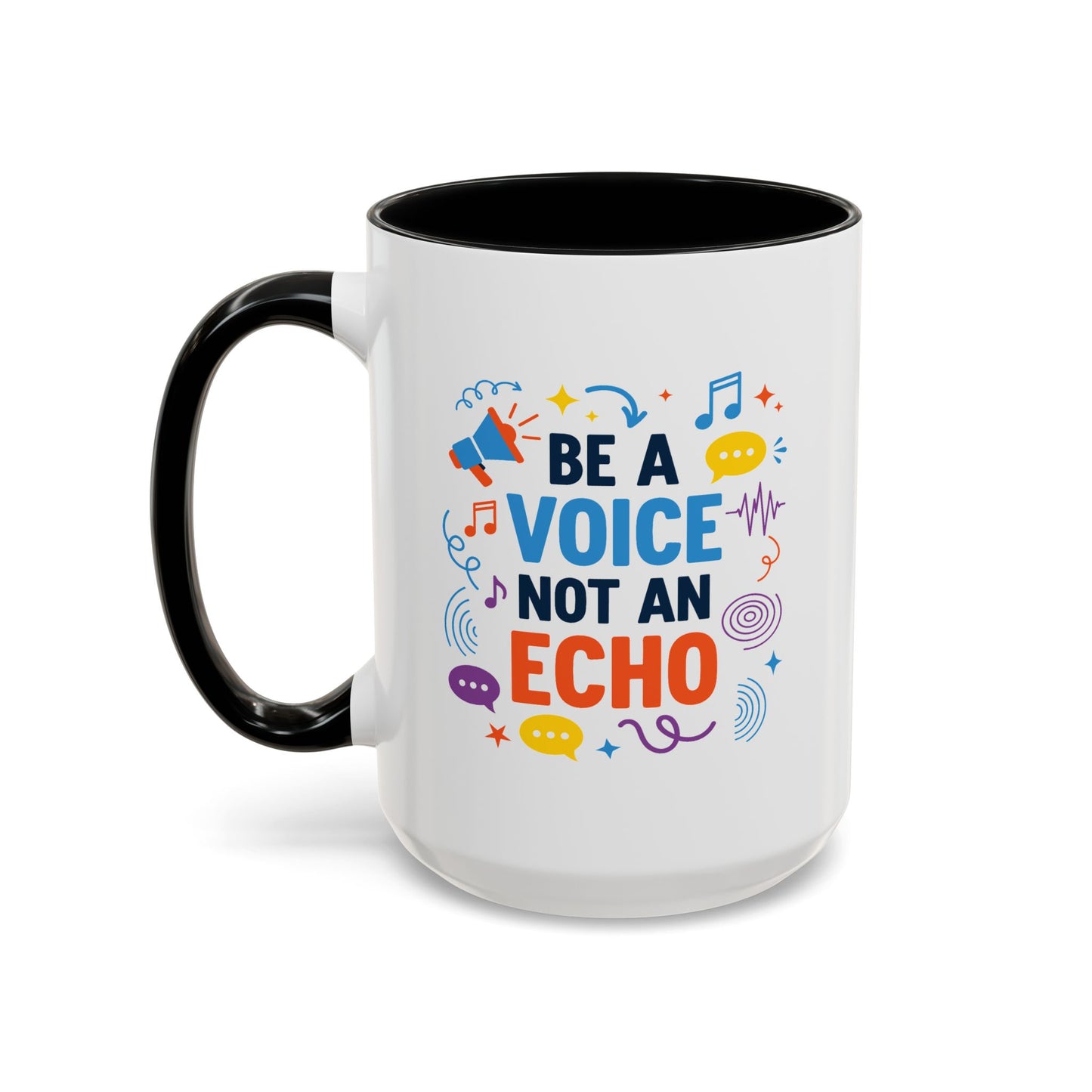 Motivation Mug - Be a Voice Not an Echo