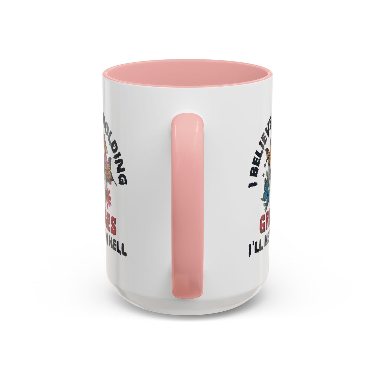 Adult Mug - I Believe in Holding Grudges