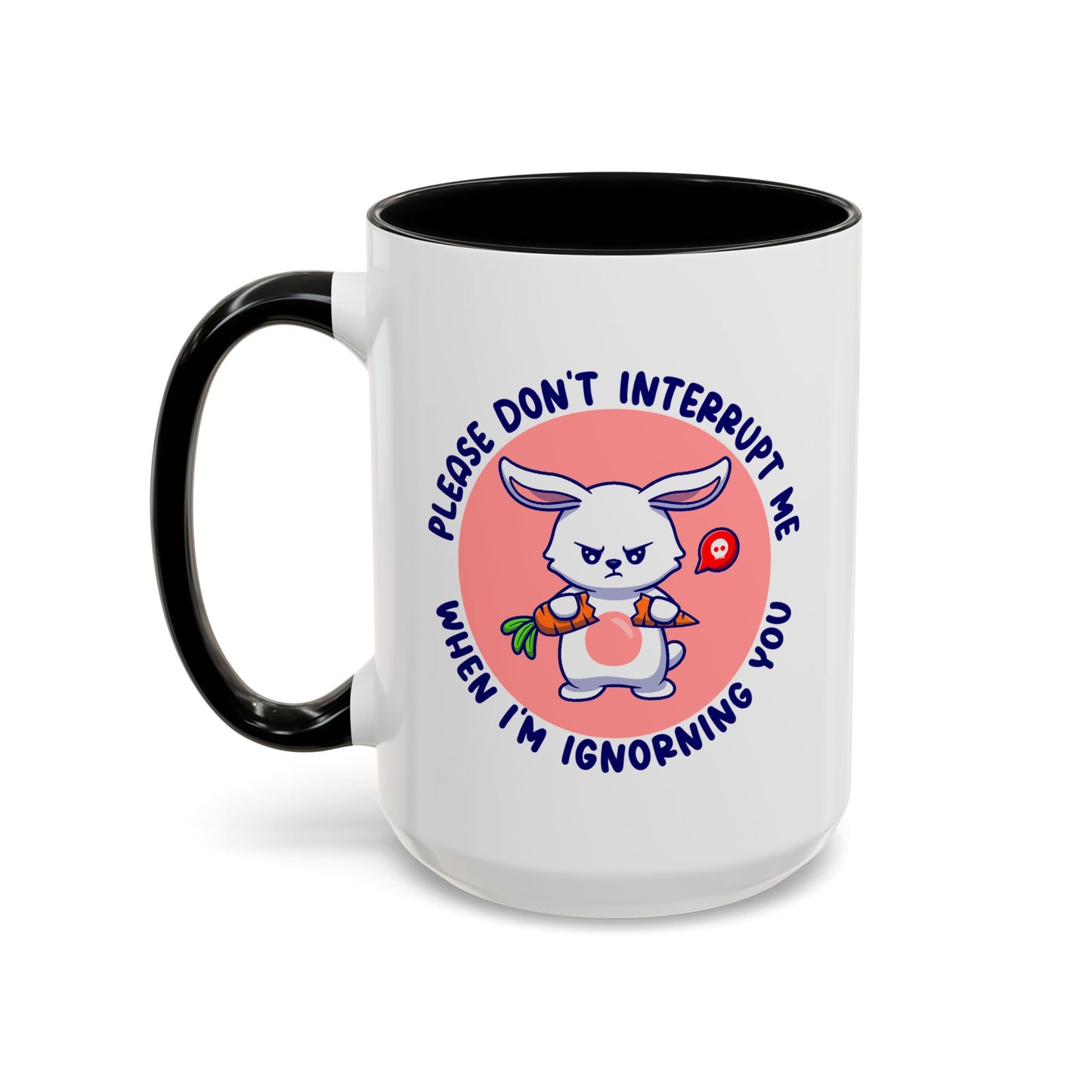 Humor Mug - Please Don't Interrupt Me