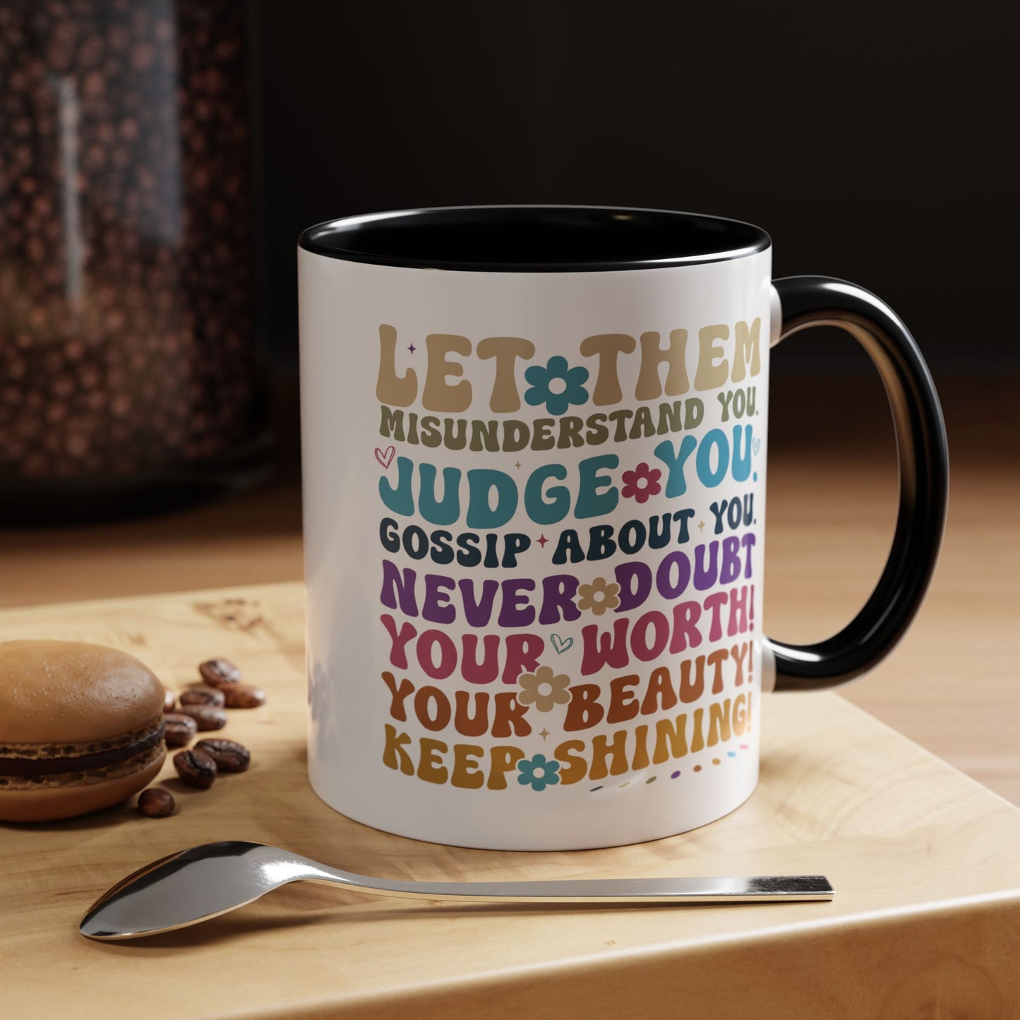 Motivation Mug - Let Them Misunderstand You