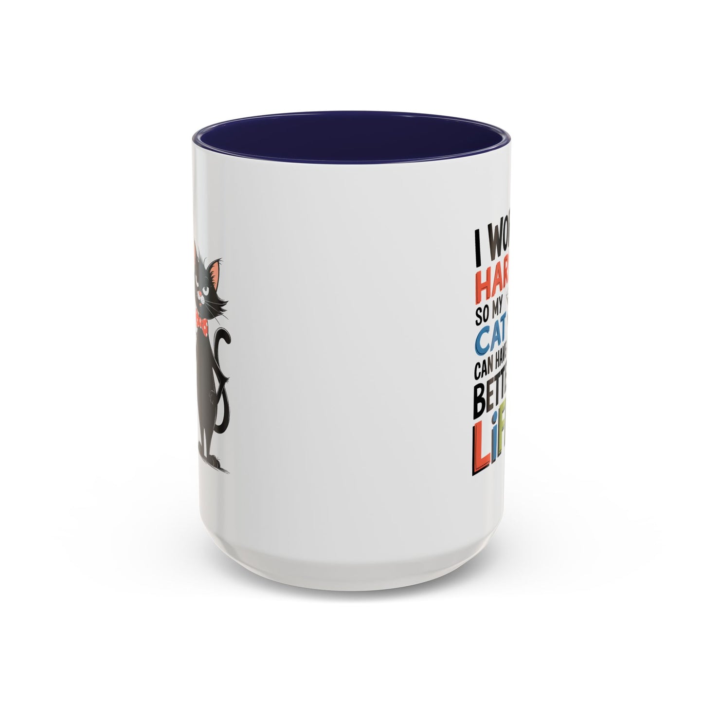 Humor Mug - I Work Hard So My Cat