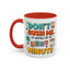 Humor Mug - Don't Rush Me