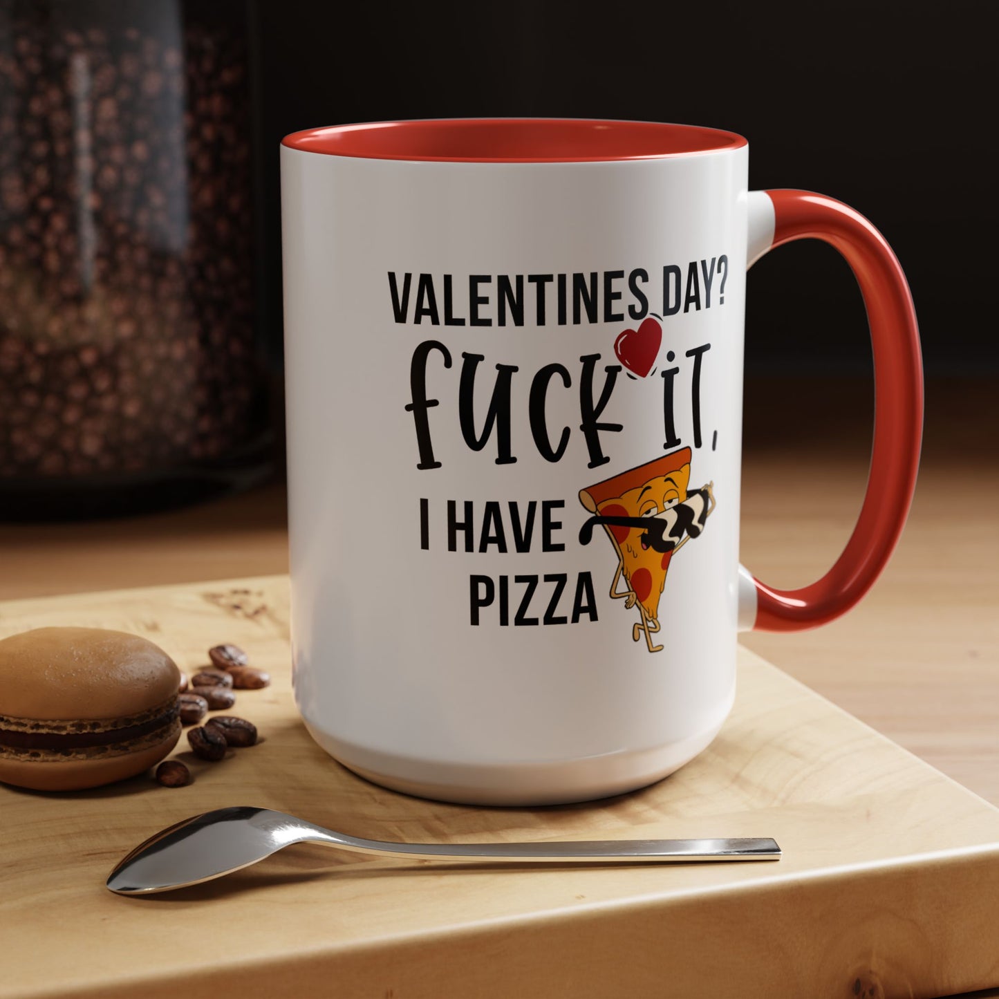 Adult Mug - Valentines Day Fuck It I Have Pizza
