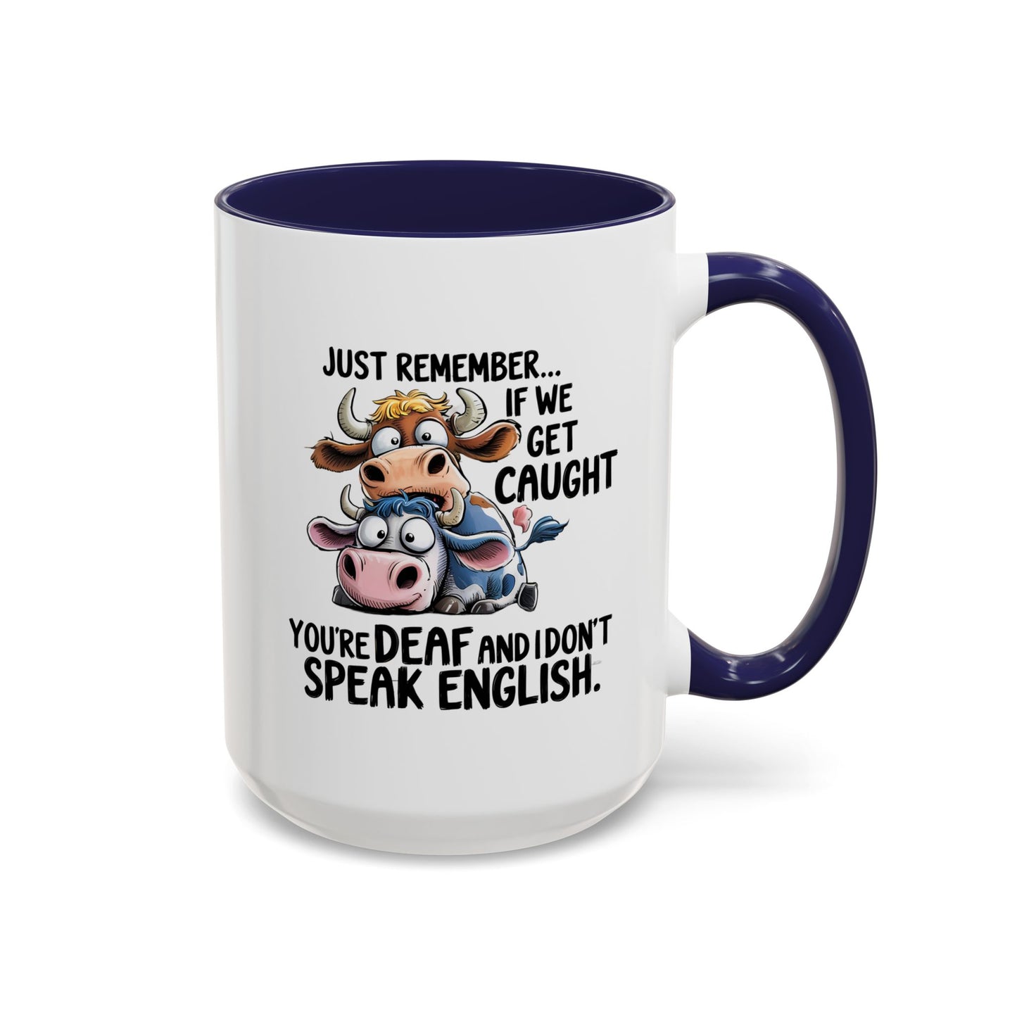 Humor Mug - Just Remember If We Get Caught