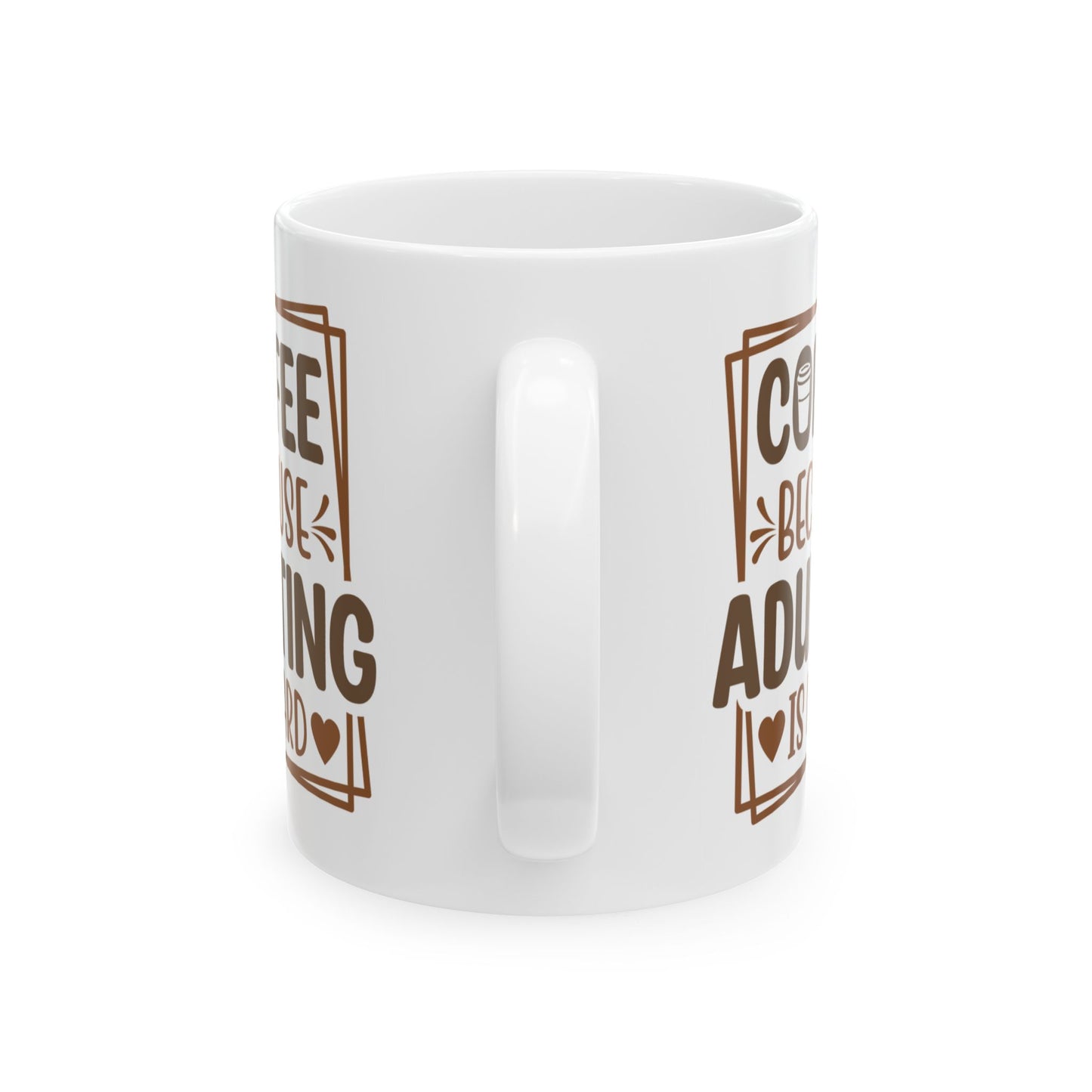 Humor Mug - Coffee Because Adulting is Hard