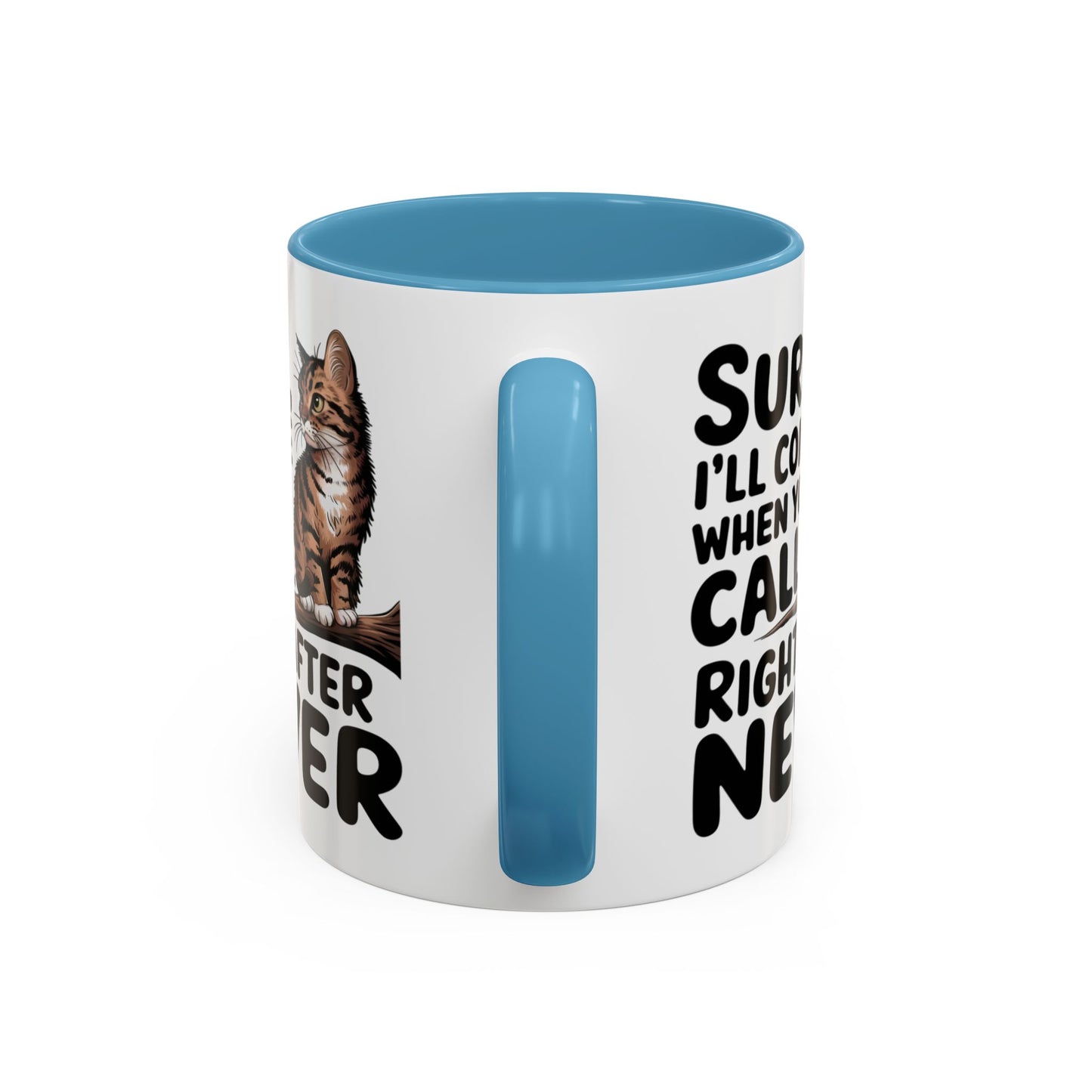 Animal Mug - Sure I'll Come When You Call