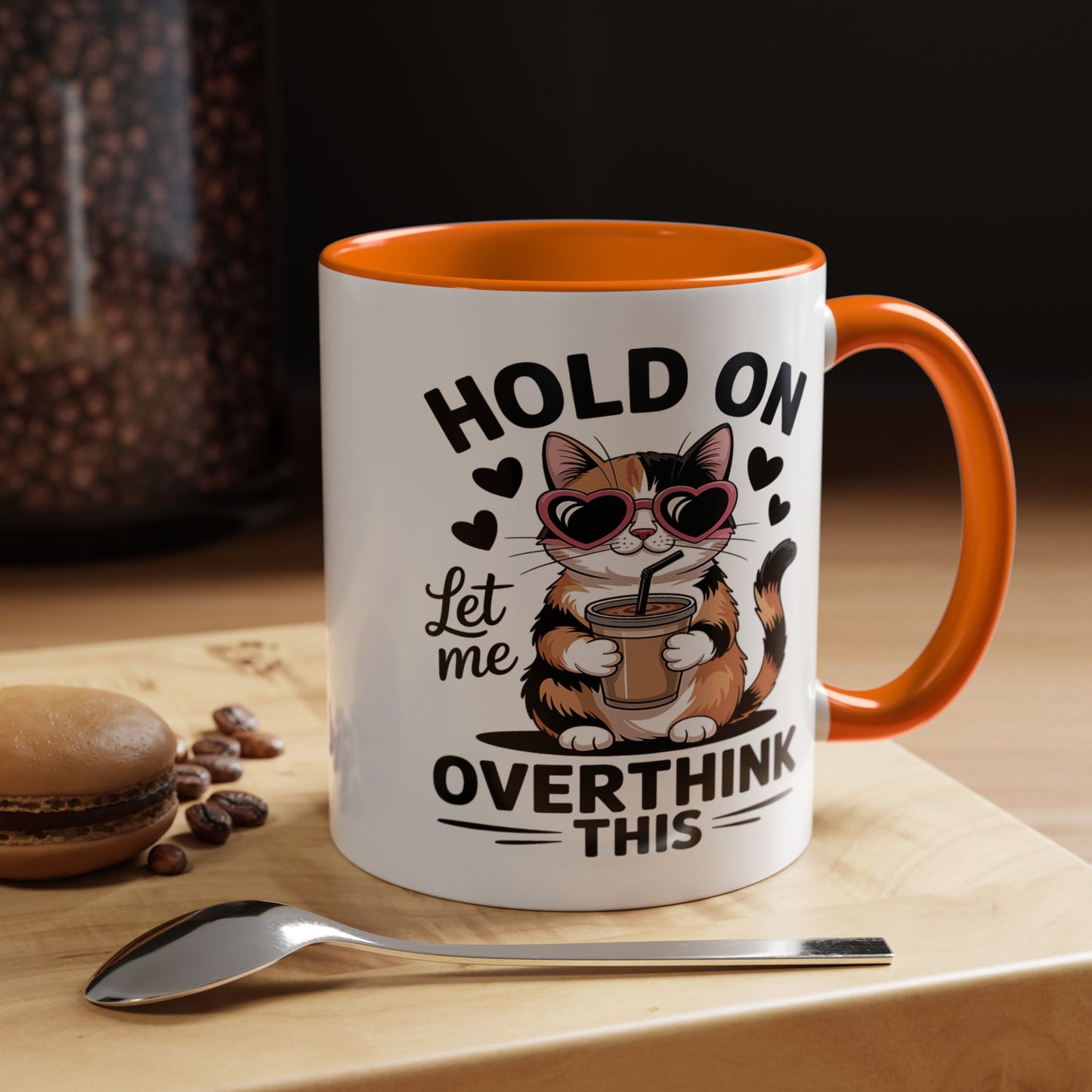 Humor Mug - Hold On Let Me Overthink This