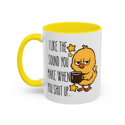 Humor Mug - I Like the Sound
