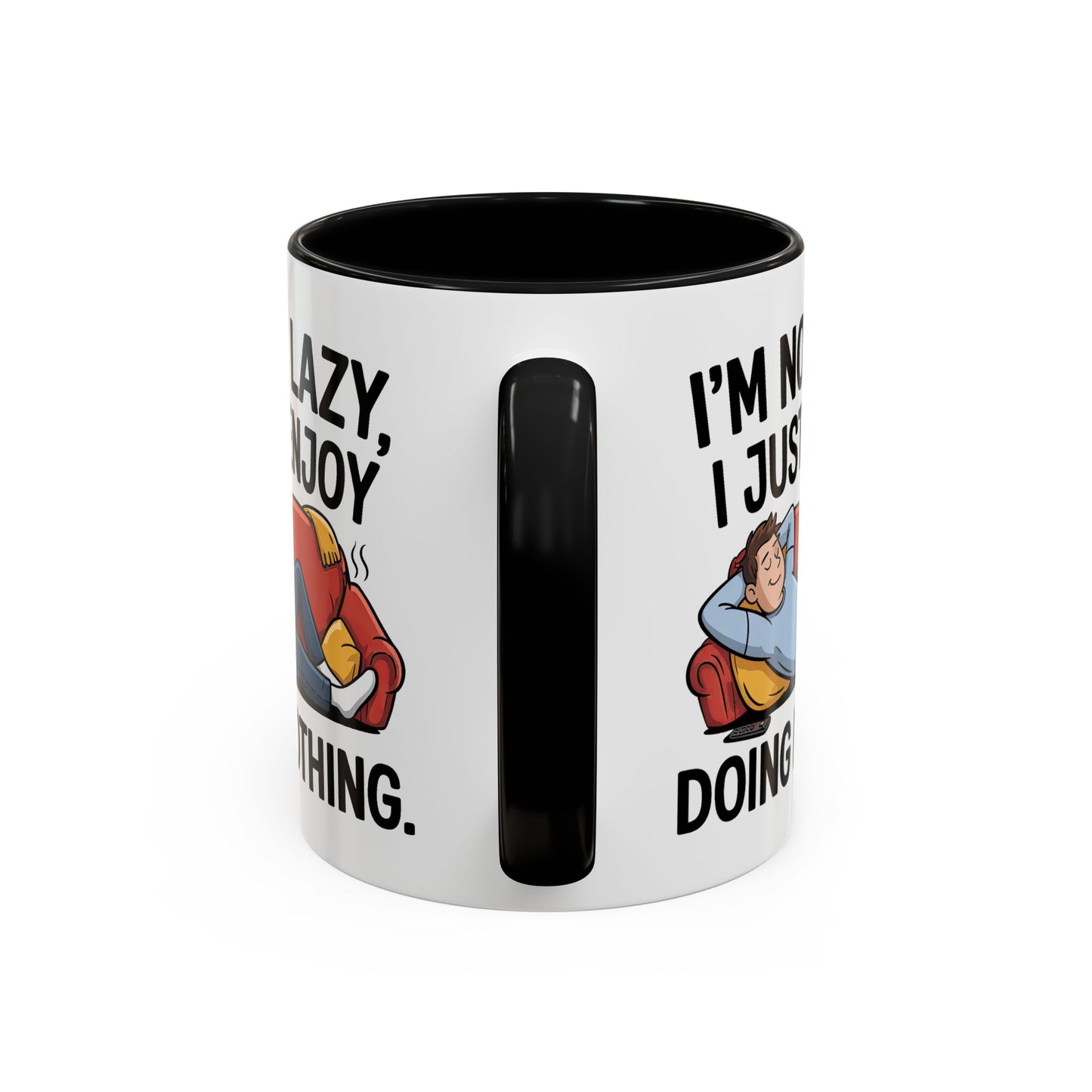 Humor Mug - I'm Not Lazy I Just Enjoy Doing Nothing