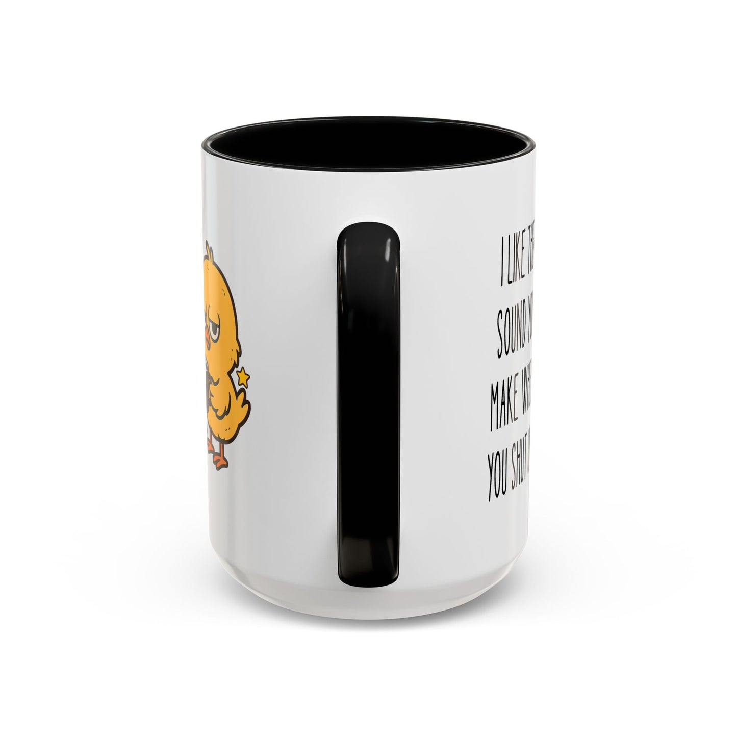 Humor Mug - I Like the Sound