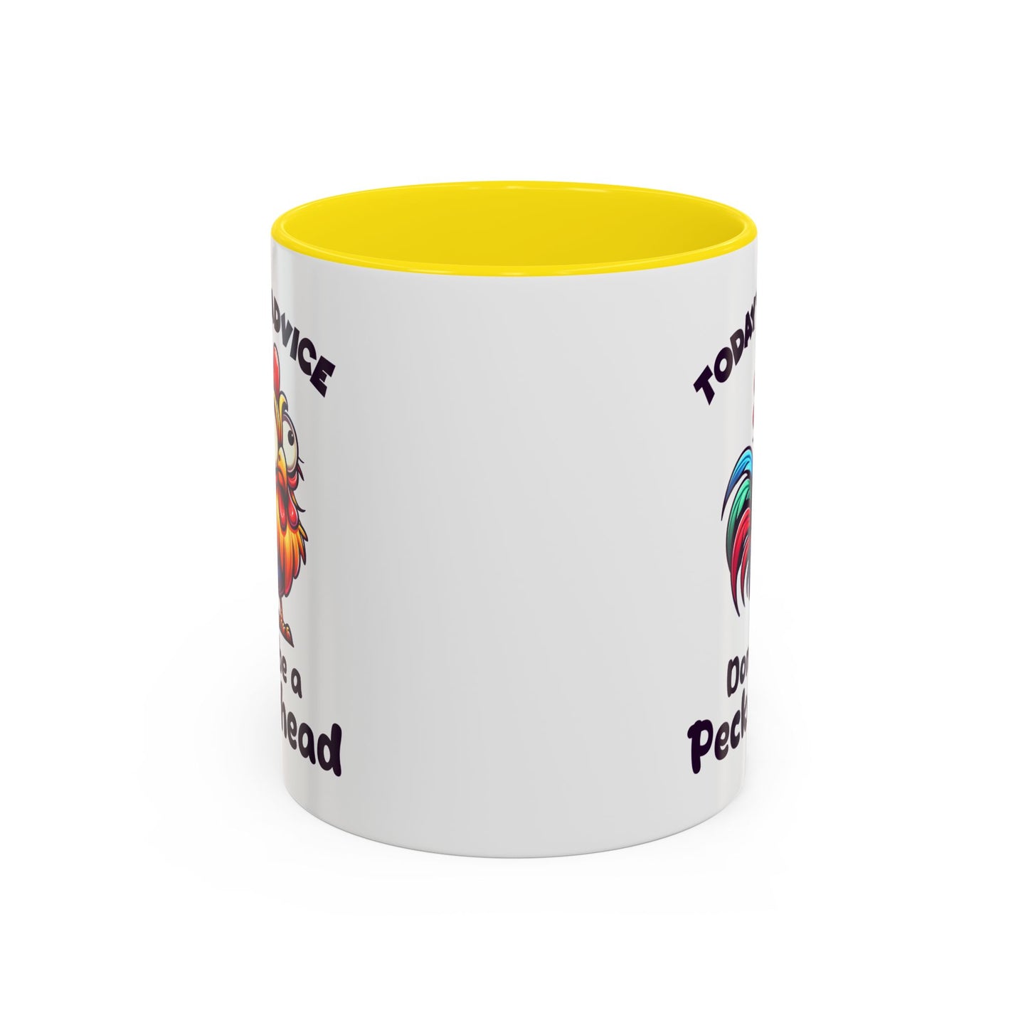 Humor Mug - Today's Advice Don't Be A Peckerhead