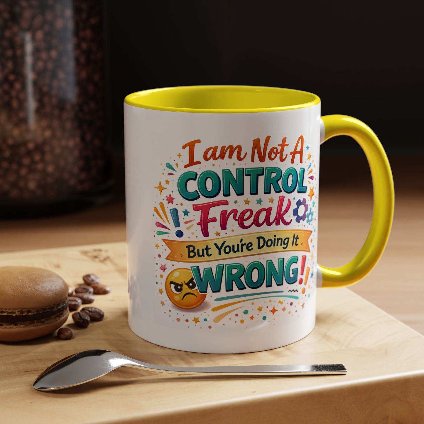Humor Mug - I Am Not A Control Freak