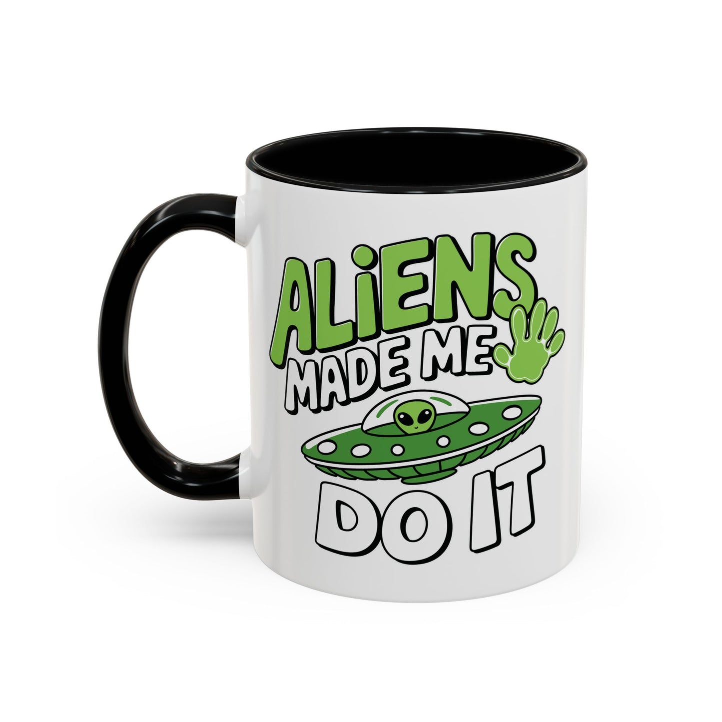 Alien Mug - Aliens Made Me