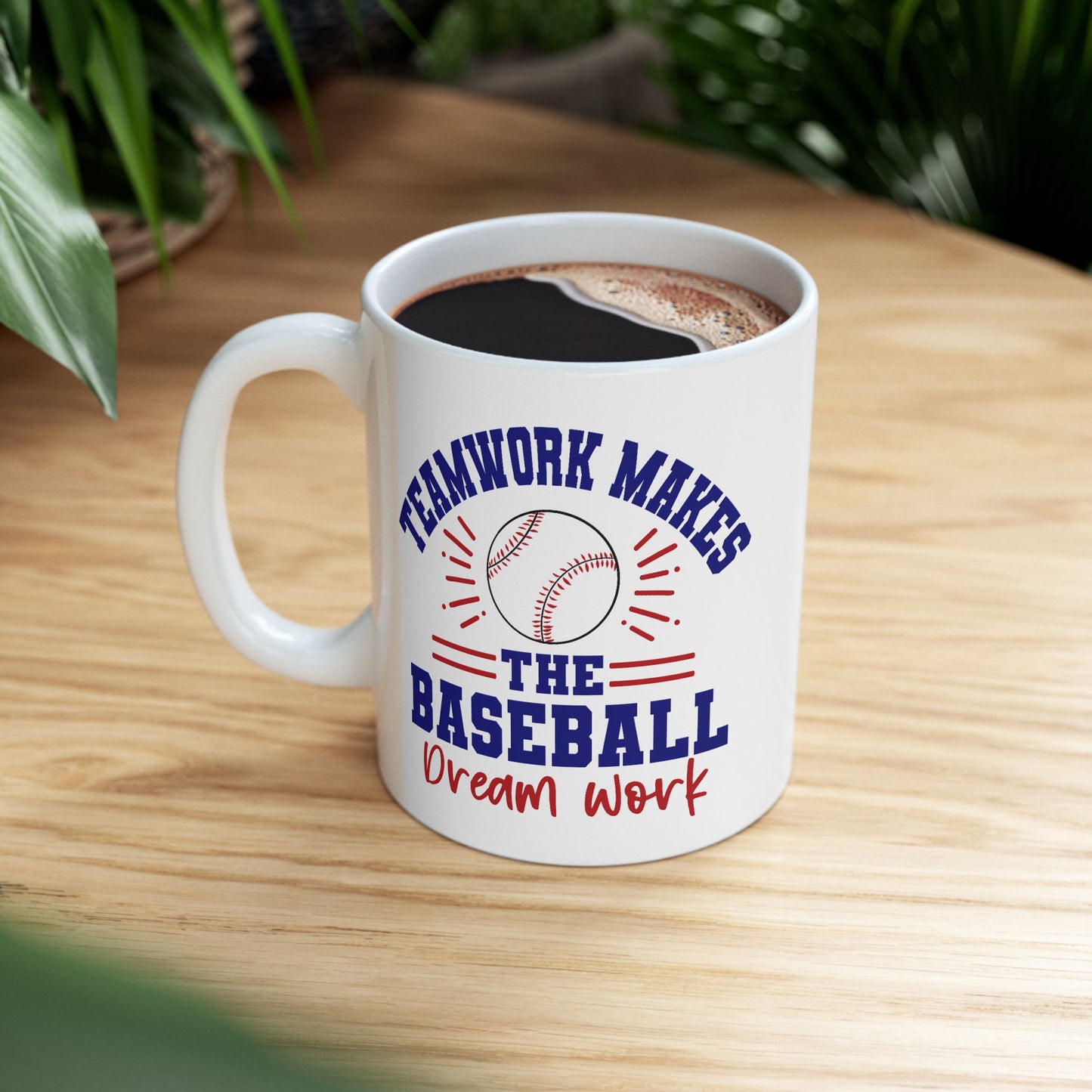 Motivation Mug - Teamwork Makes The Baseball Dream Work