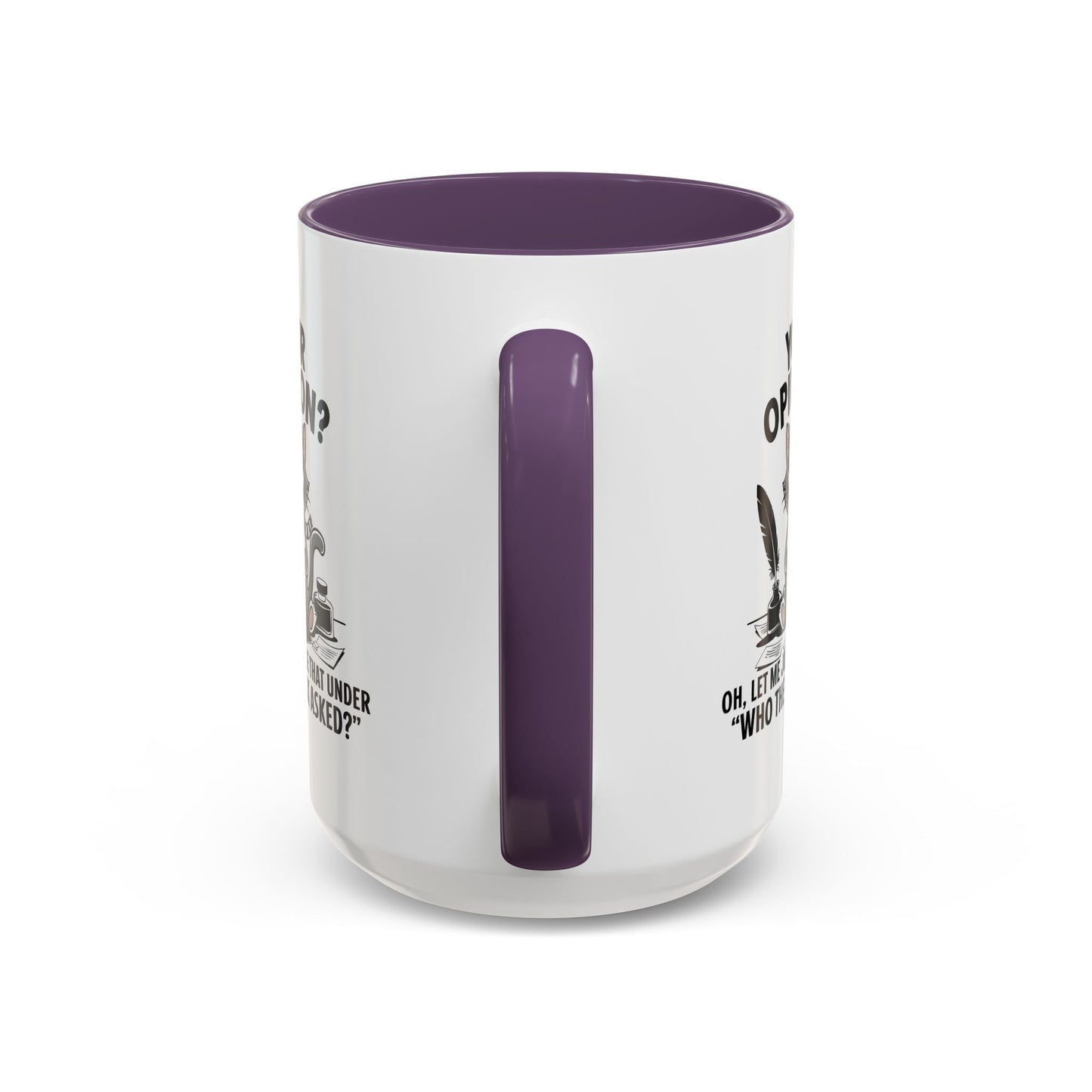 Humor Mug - Your Opinion