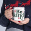 Motivation Mug - Always Be Kind