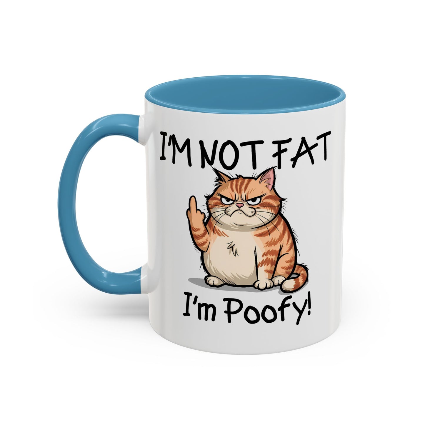 Humor Mug - I'm Not Fat I'm Poofy