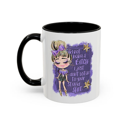 Humor Mug - I'm Not Being a Bitch