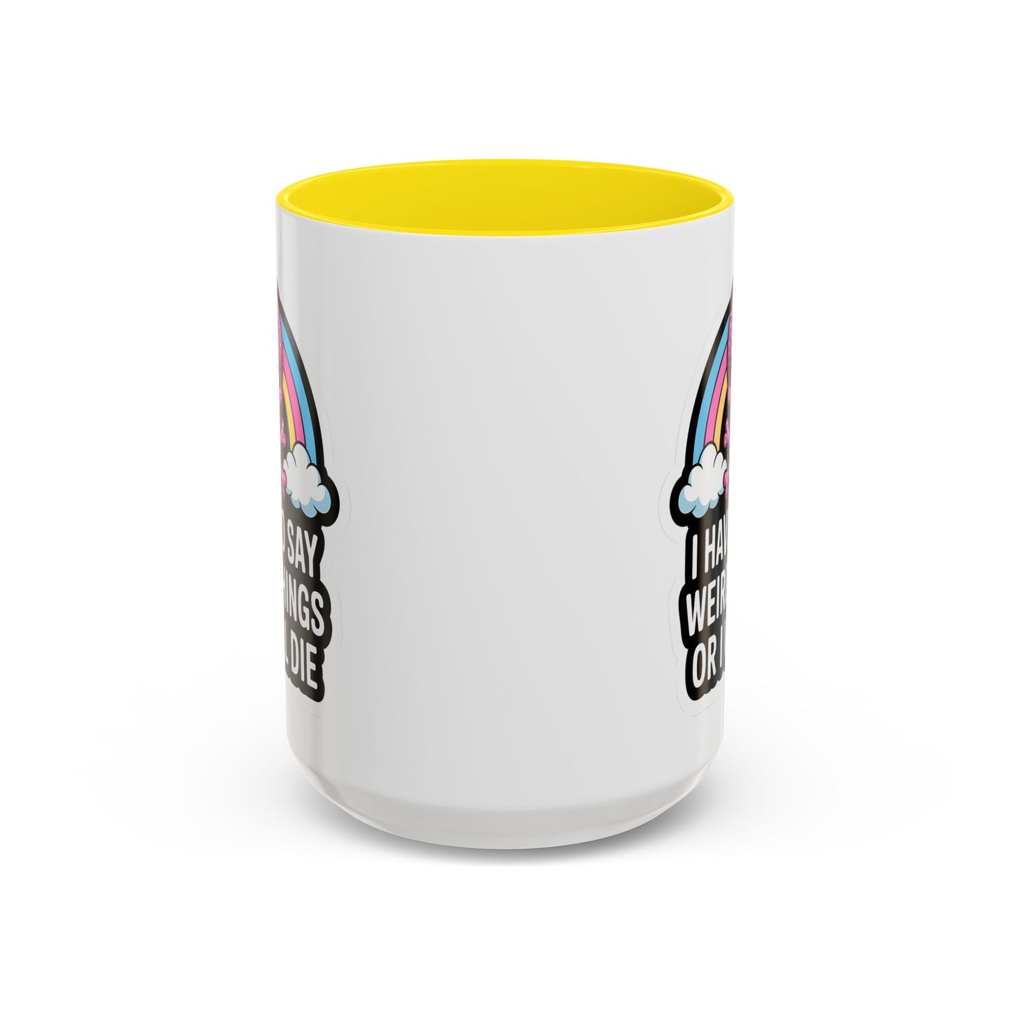 Halloween Mug - I Have To Say Weird Things Or