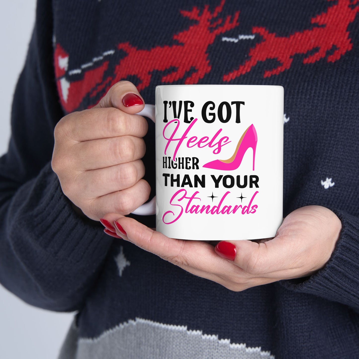 Humor Mug - I've Got Heels Higher