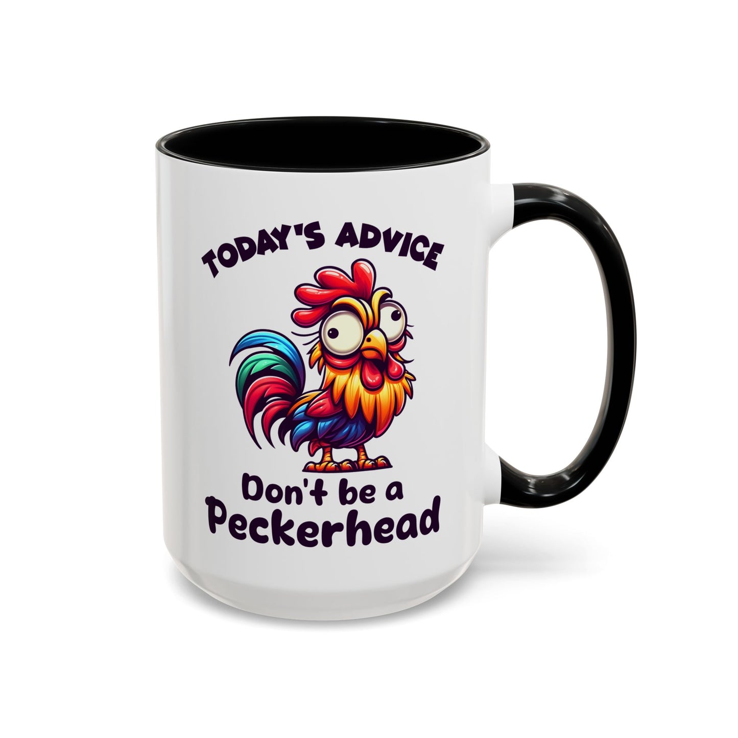 Humor Mug - Today's Advice Don't Be A Peckerhead