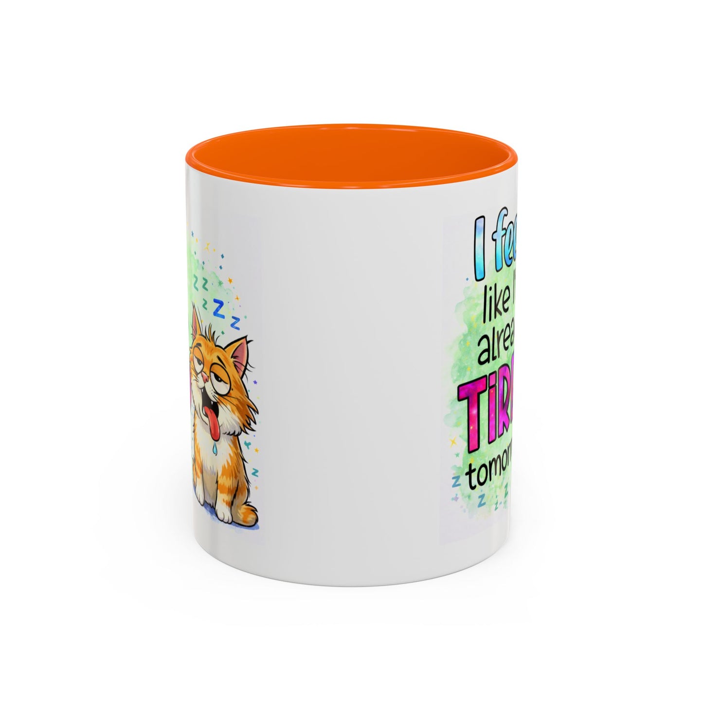 Humor Mug - I Feel Like I'm Already Tired Tomorrow