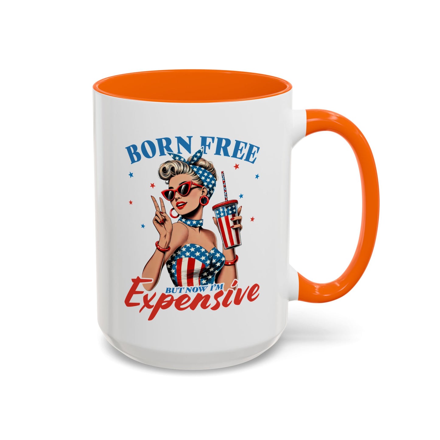 4th of July Mug - Born Free But Now I'm Expensive