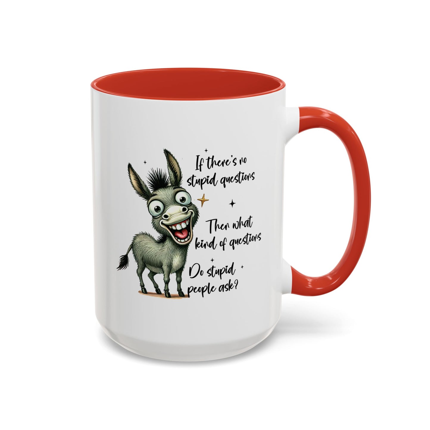 Humor Mug - If there are no stupid questions