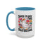 Humor Mug - Sorry I'm Late I Was Dilly Dallying