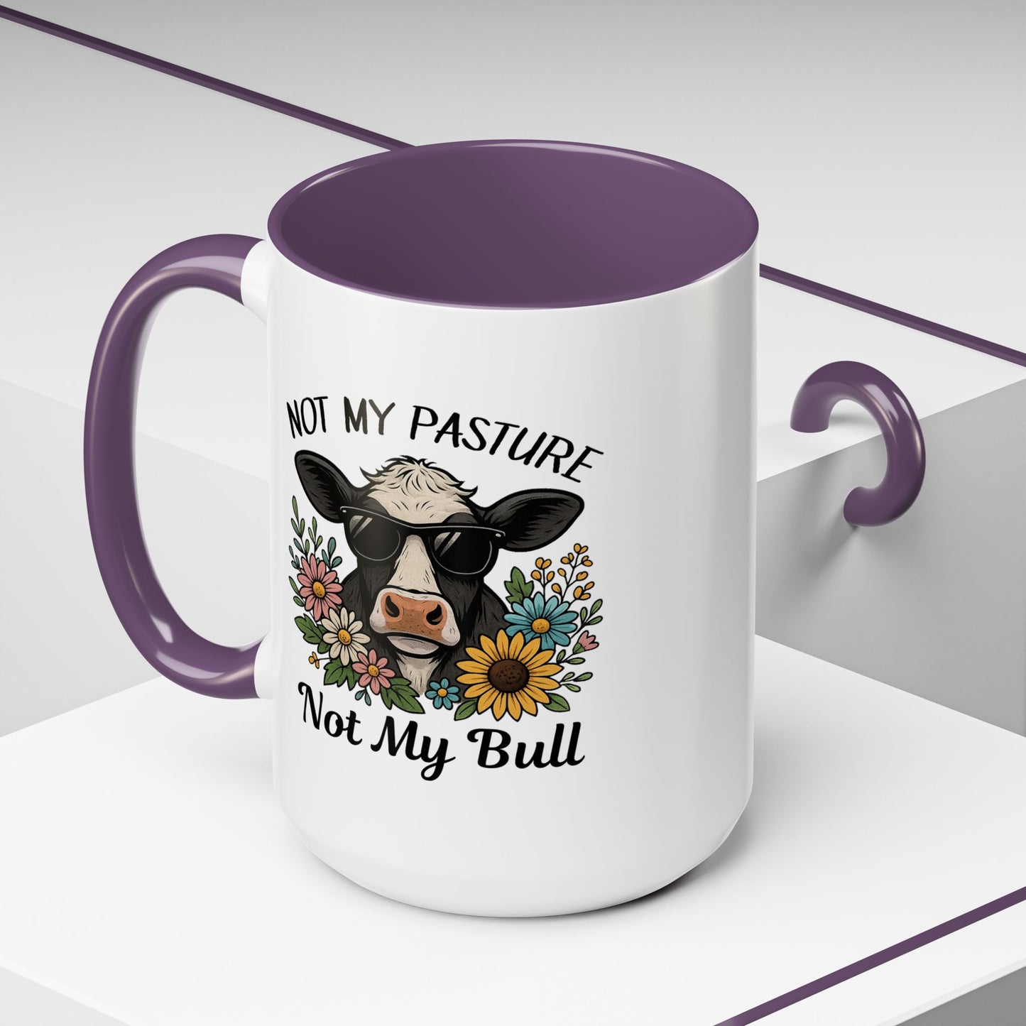 Humor Mug - Not My Pasture Not My Bull