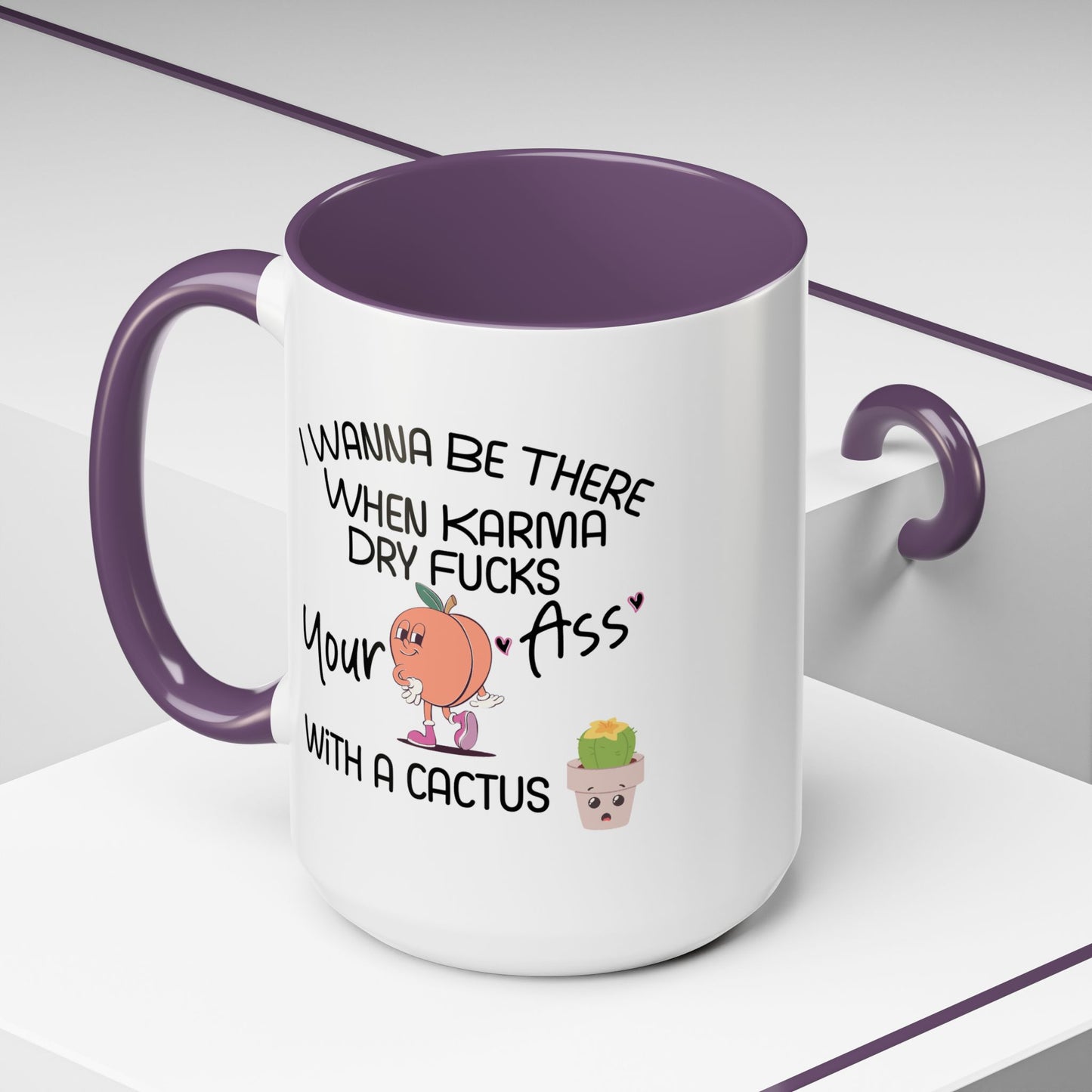 Adult Mug - I Wanna Be There When Karma