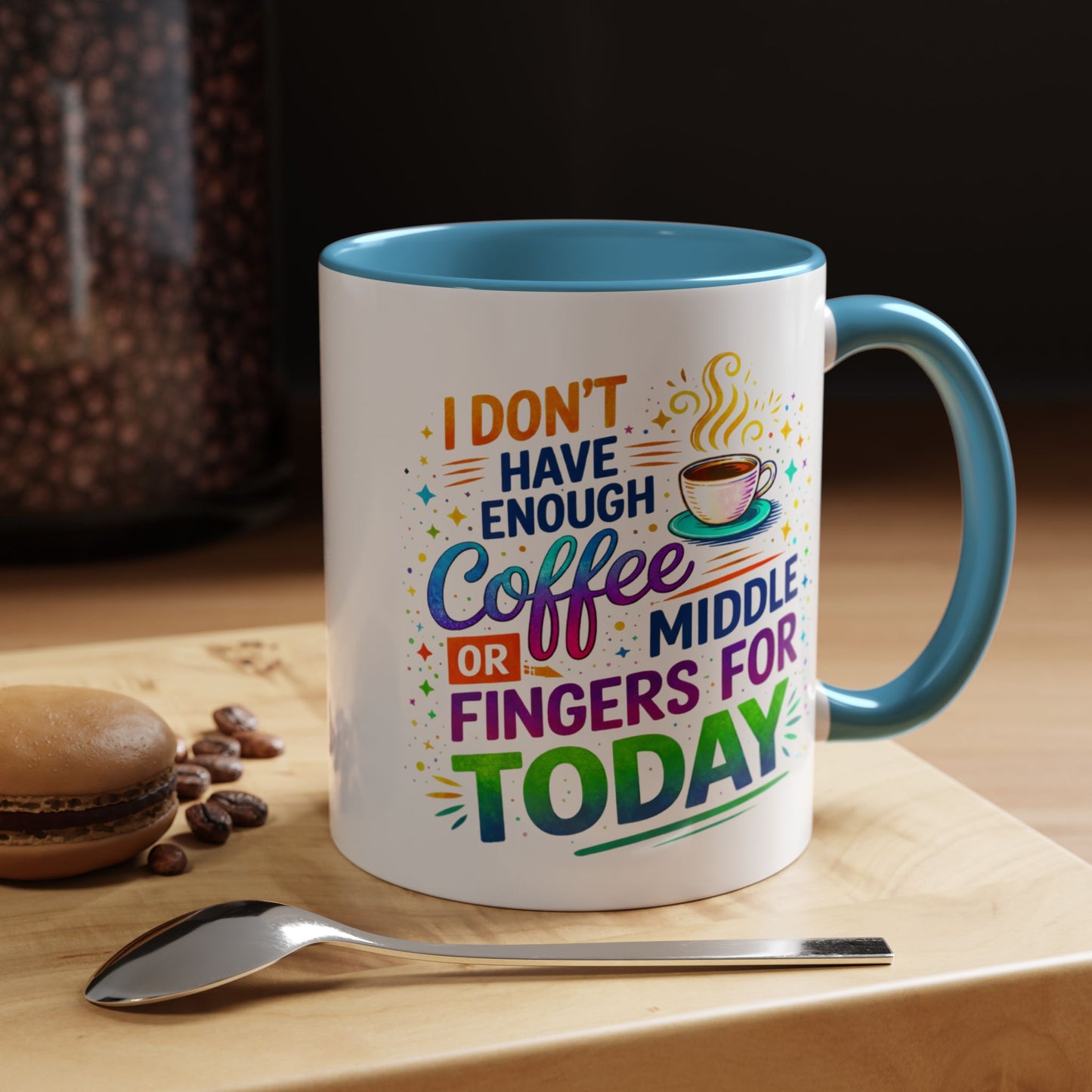 Humor Mug - I Don't Have Enough Coffee
