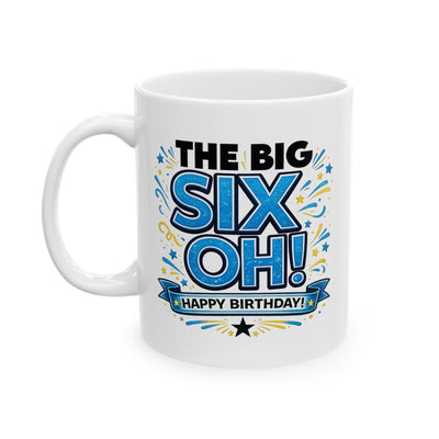 Birthday Mug - The Big Six Oh!