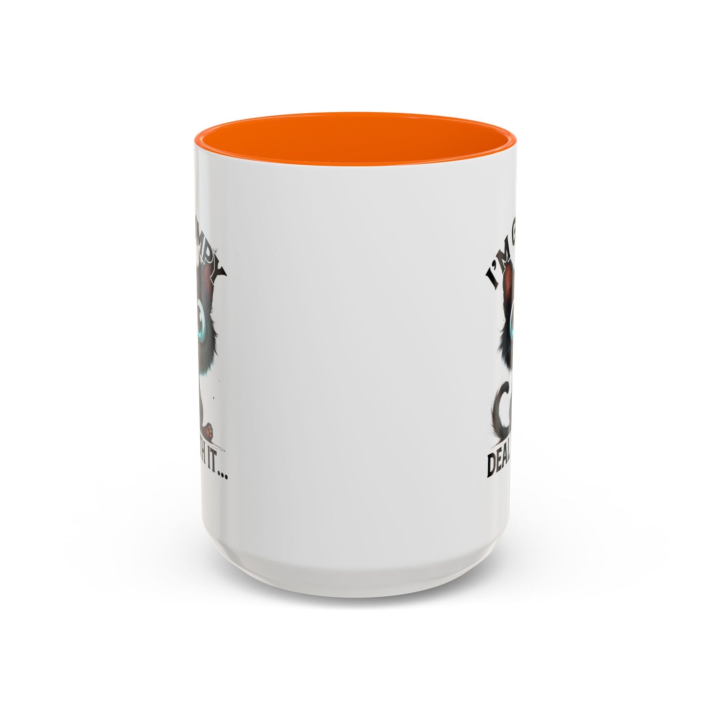 Humor Mug - I'm Grumpy Deal With It