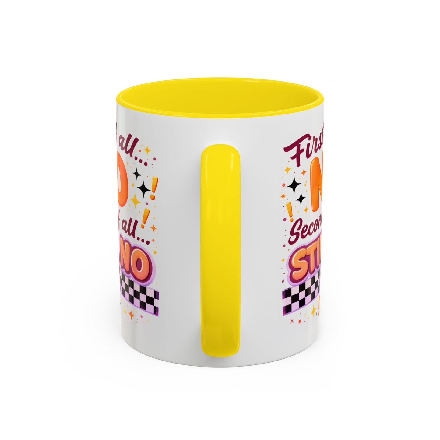 Humor Mug - First of All No