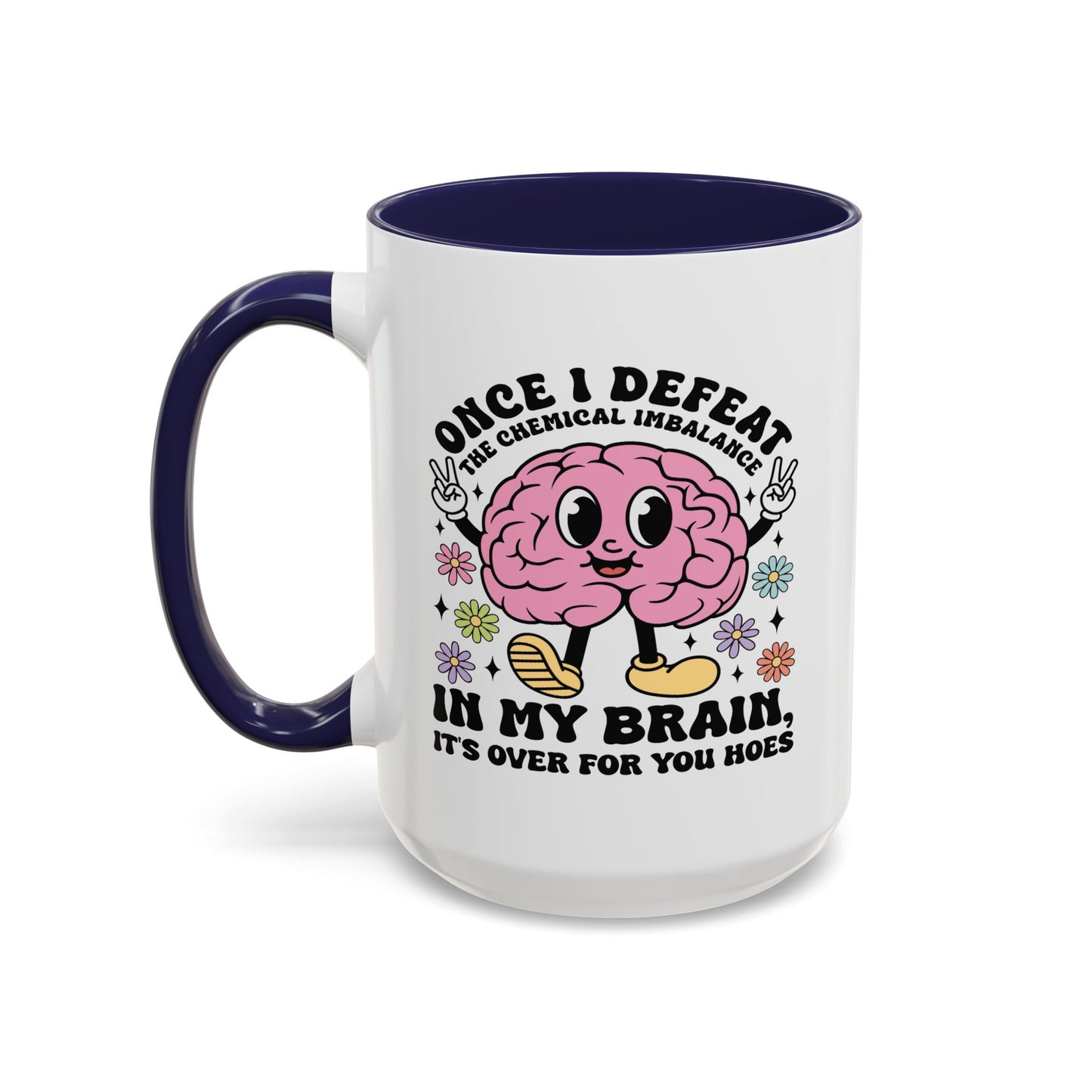 Humor Mug - Once I Defeat This Chemical Imbalance