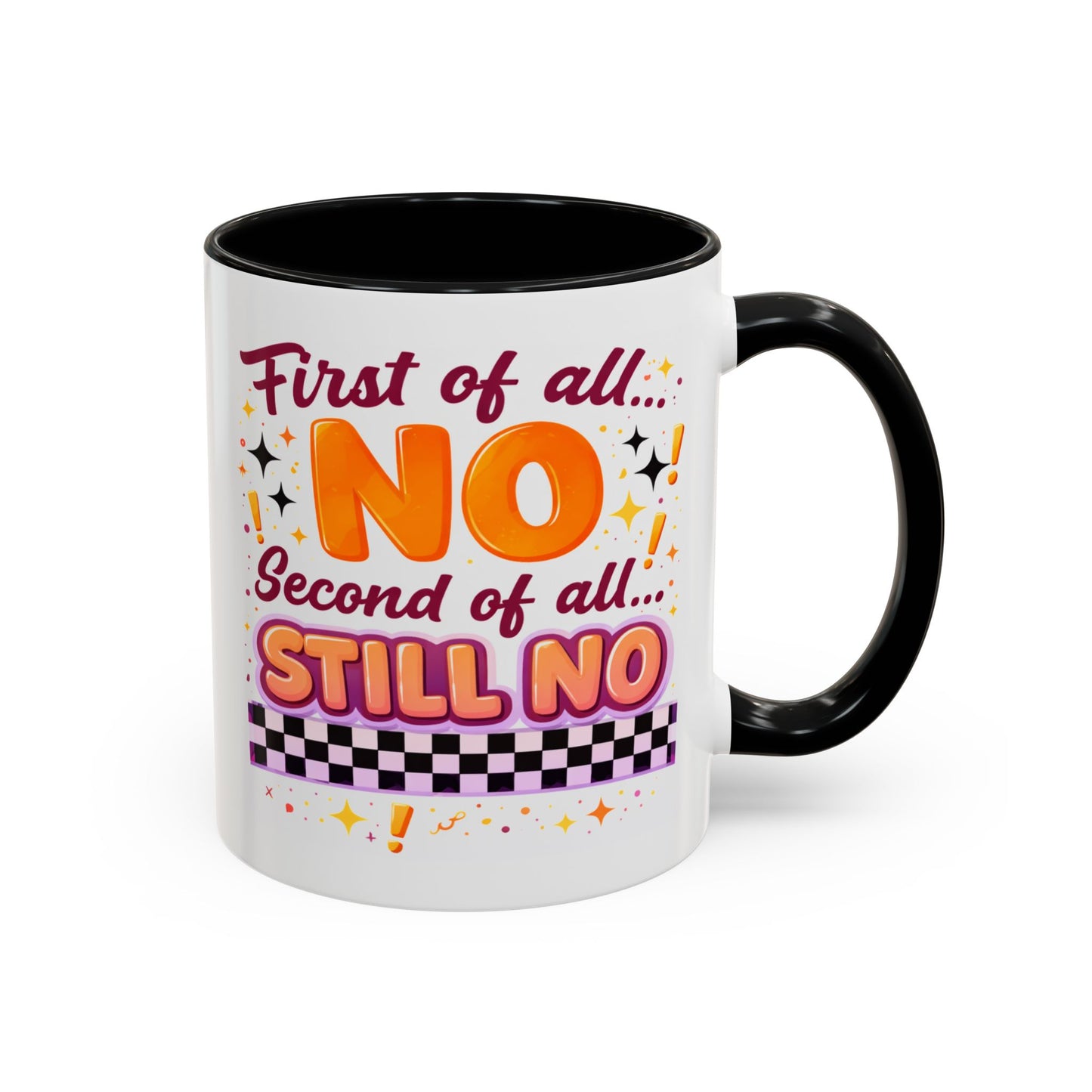 Humor Mug - First of All No