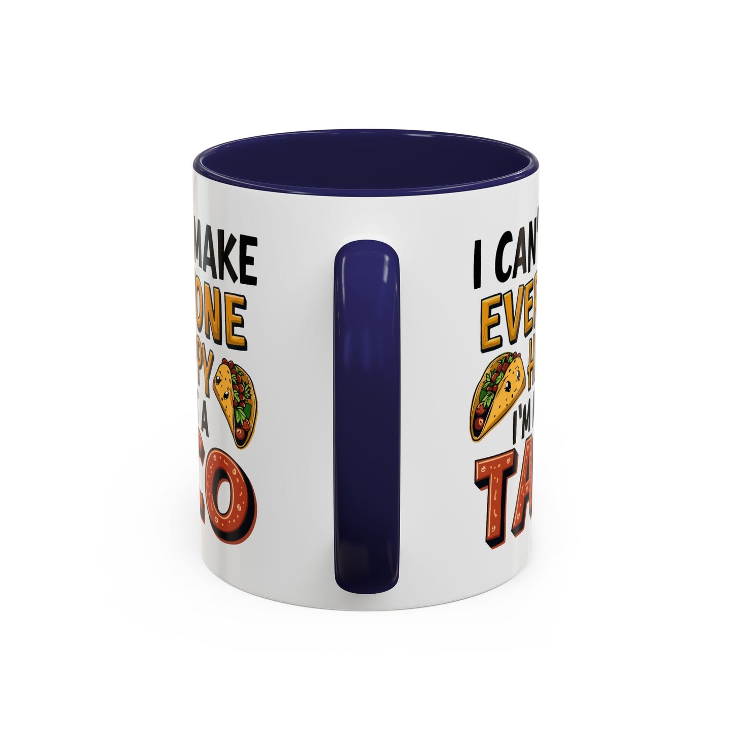 Humor Mug - I Can't Make Everyone Happy