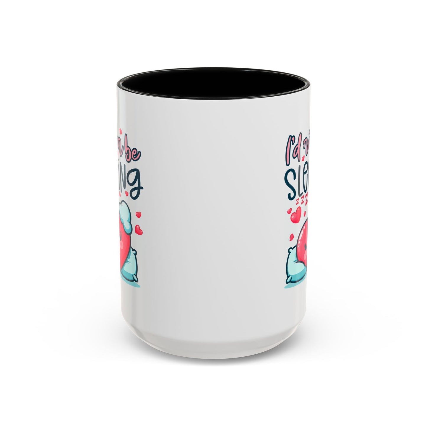 Humor Mug - I'd Rather Be Sleeping Heart