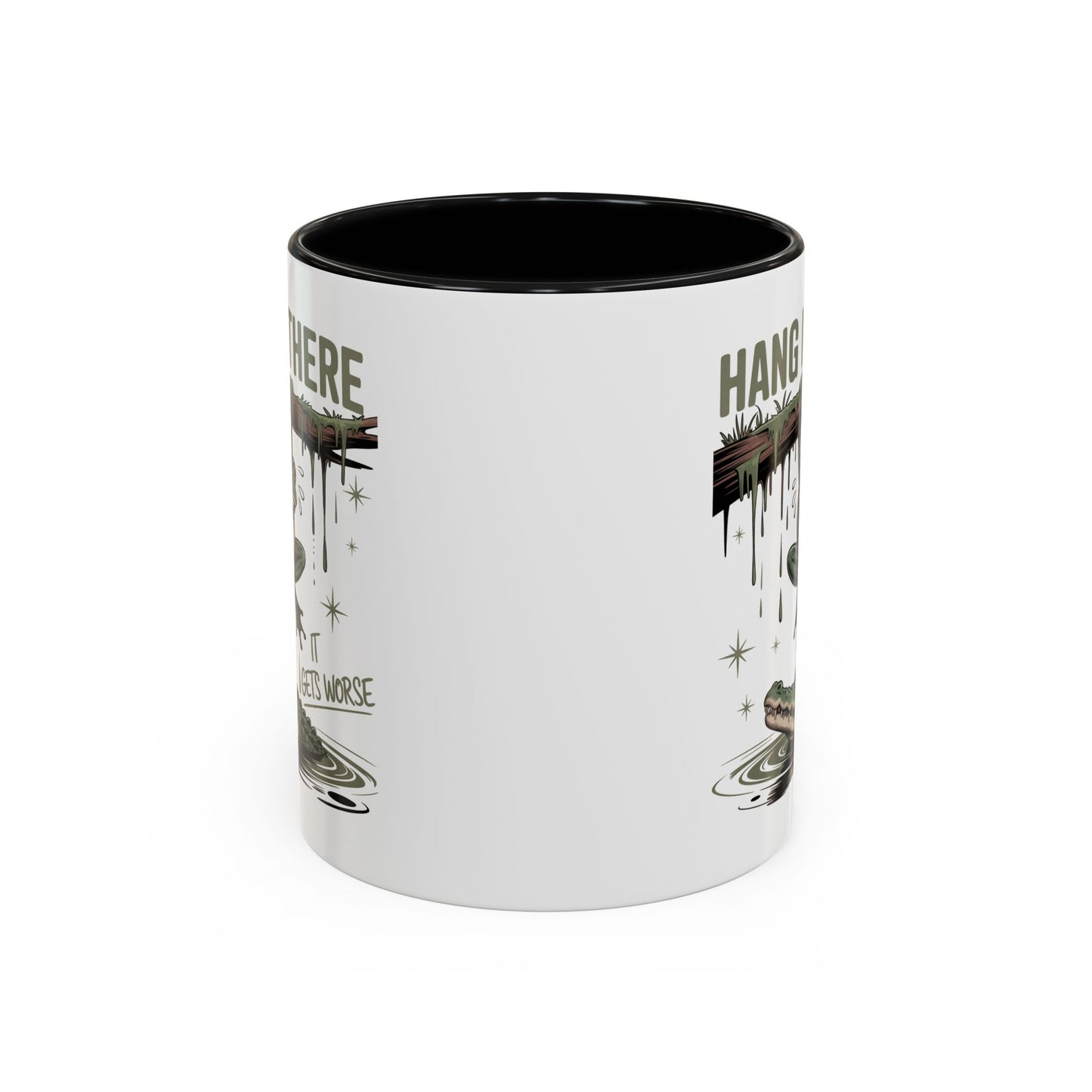 Humor Mug - Hang In There It Gets Worse