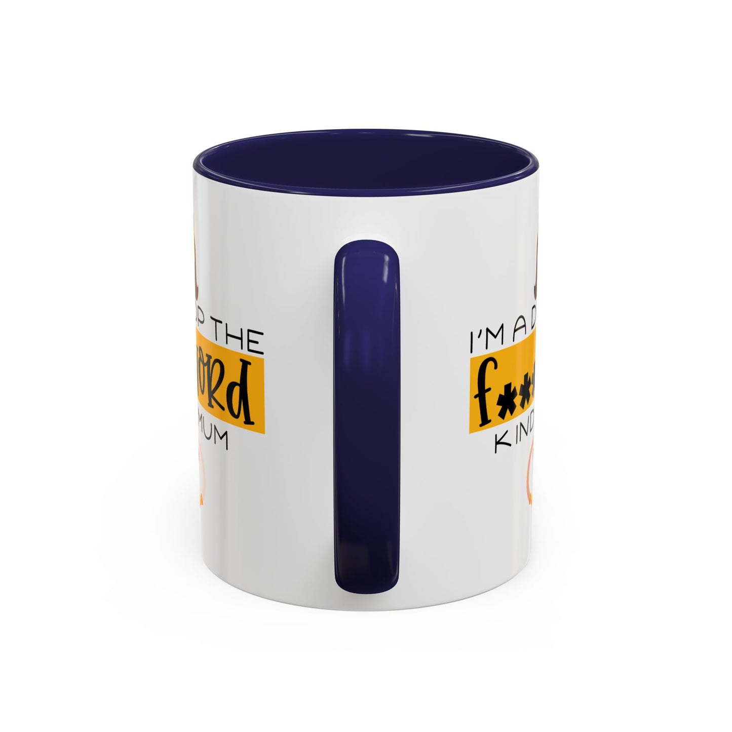 Adult Mug - I'm a Drop The F Word Kinda Mom