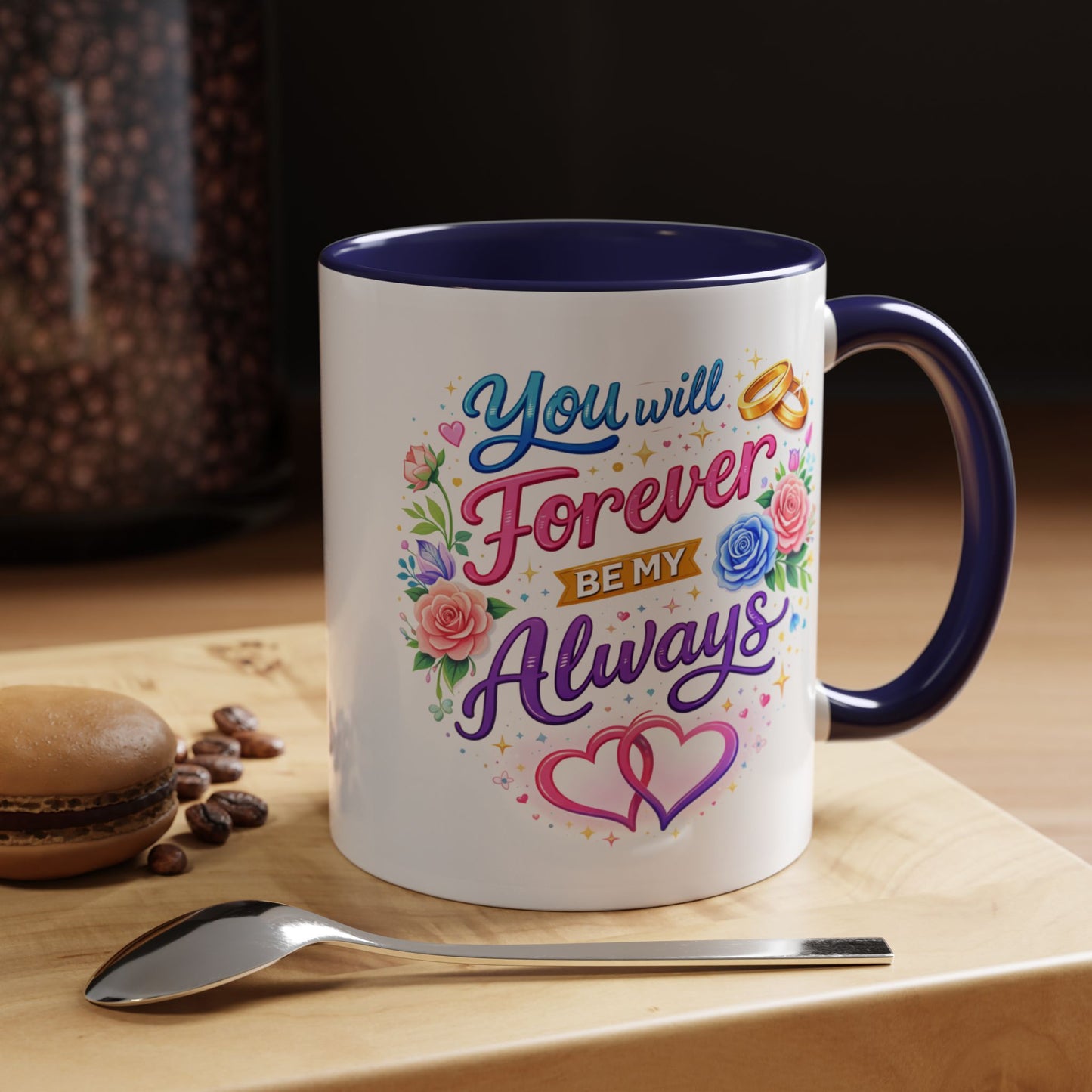 Anniversary Mug - You Will Forever Be My Always