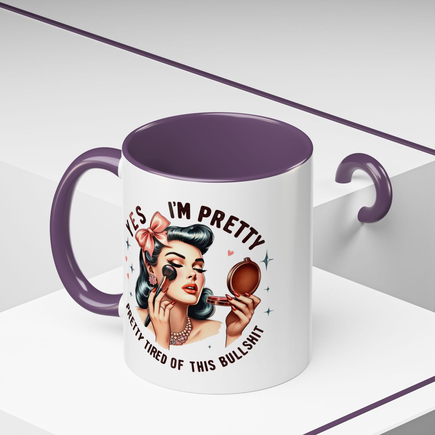 Humor Mug - Yes I'm Pretty