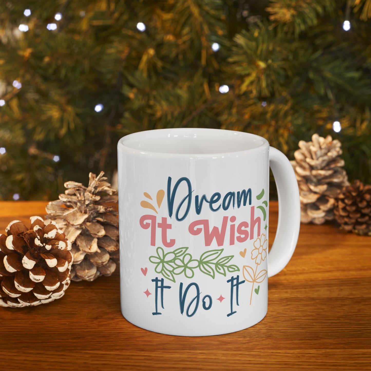 Motivation Mug - Dream It Wish It Do It 2