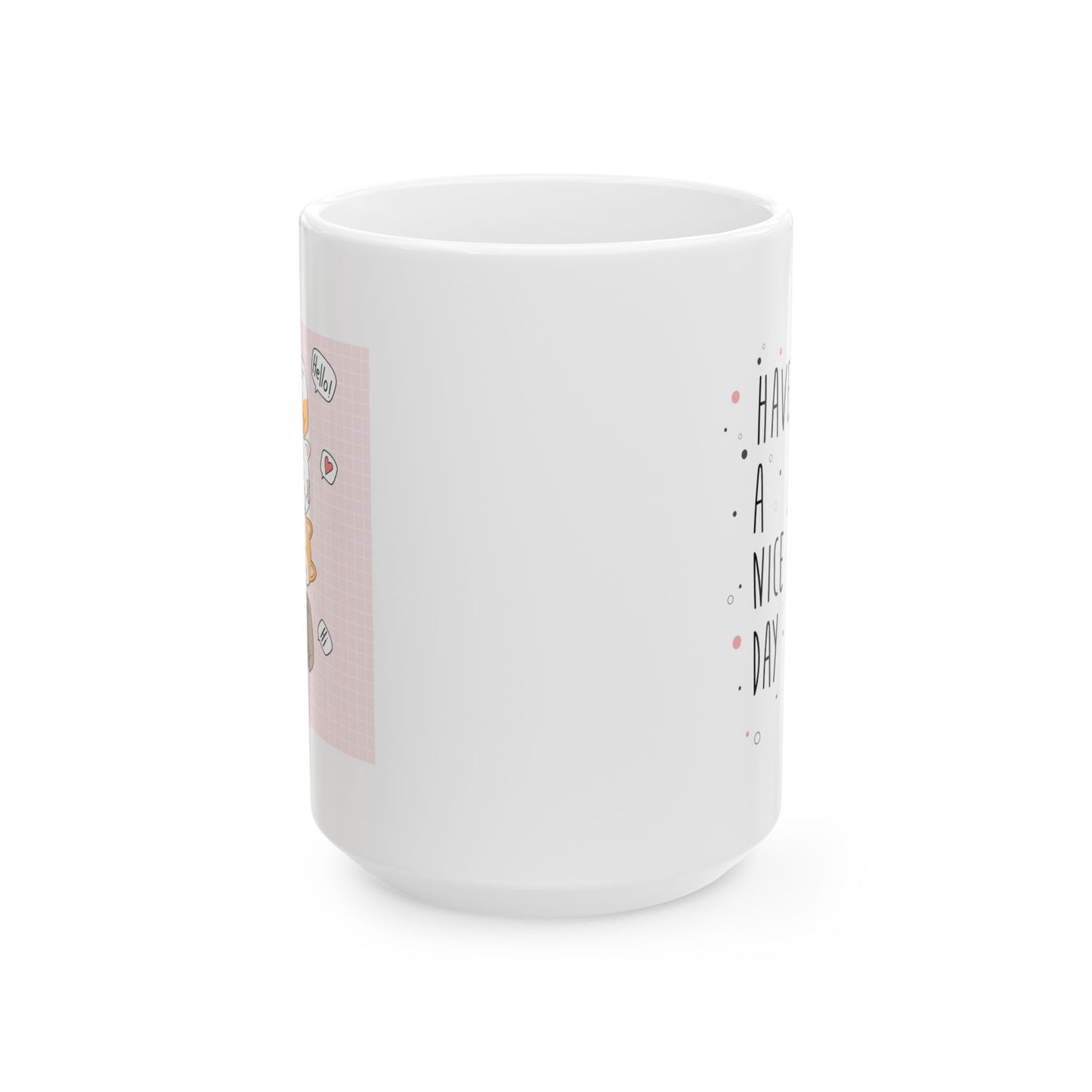 Animal Mug - Have a Nice Day Cute Dogs