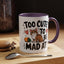 Animal Mug - Too Cute To Be Mad At