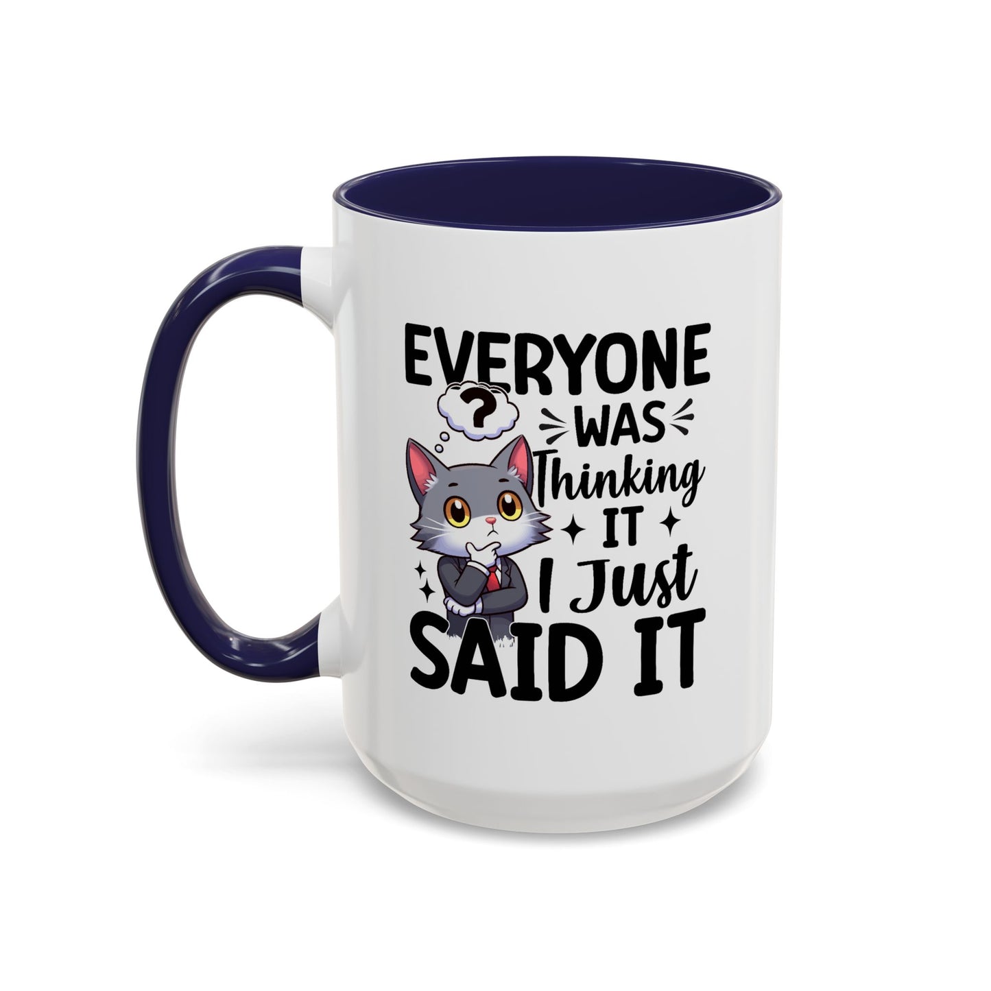 Humor Mug - Everyone Was Thinking It