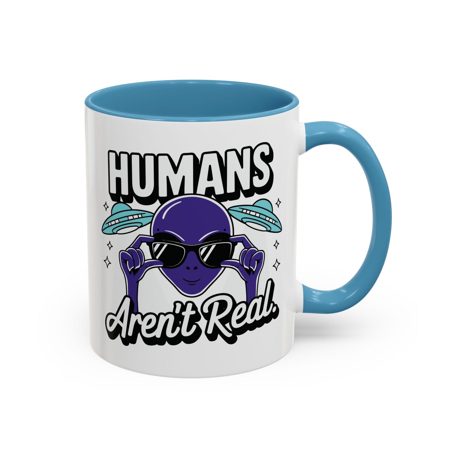 Alien Mug - Humans Aren't Real