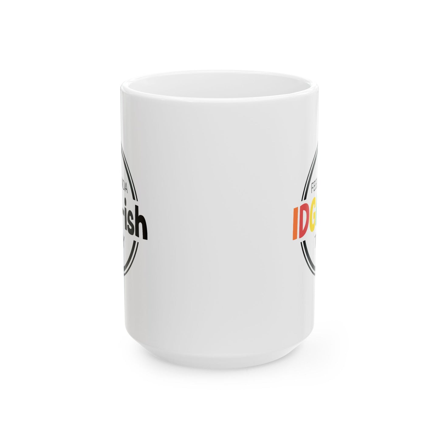 Humor Mug - Feeling Kinda Idgaf-ish Today